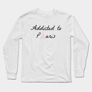 Addicted to paris Long Sleeve T-Shirt